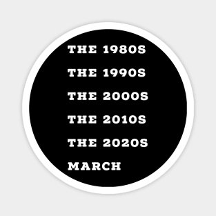 March Decade Title Humour Design Magnet